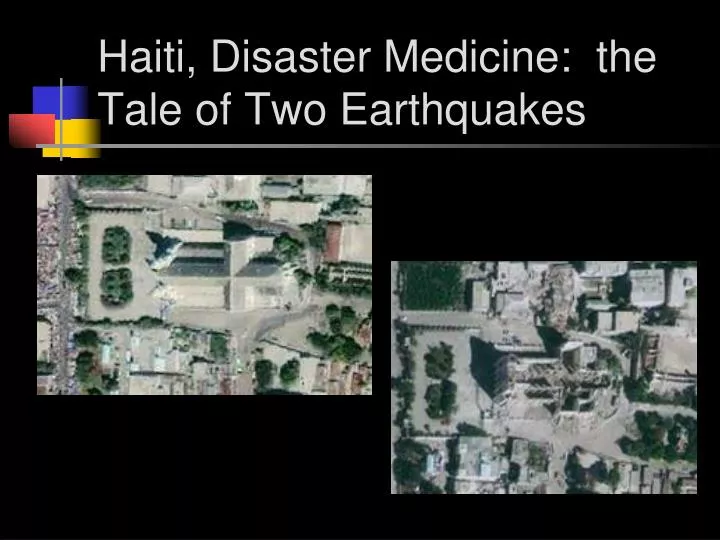 haiti disaster medicine the tale of two earthquakes