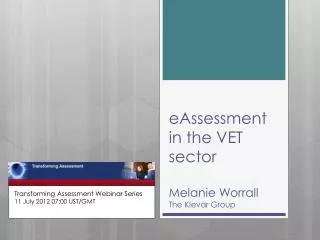 eAssessment in the VET sector Melanie Worrall The Klevar Group
