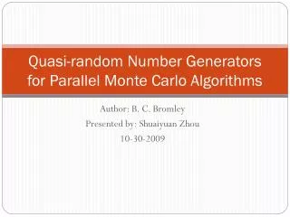 Quasi-random Number Generators for Parallel Monte Carlo Algorithms