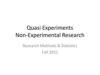 Quasi Experiments Non-Experimental Research