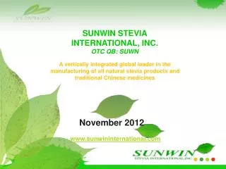 SUNWIN STEVIA INTERNATIONAL, INC. OTC QB: SUWN