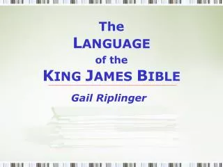 The L ANGUAGE of the K ING J AMES B IBLE