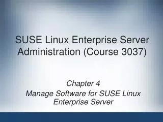 SUSE Linux Enterprise Server Administration (Course 3037)