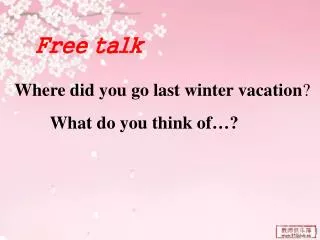 Where did you go last winter vacation ?