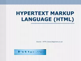 HYPERTEXT MARKUP LANGUAGE (HTML)