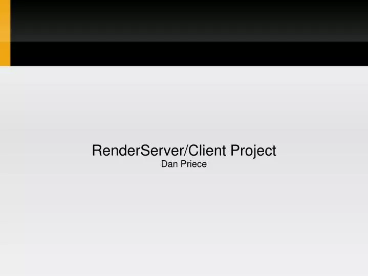 renderserver client project dan priece