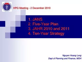JANS 2. Five-Year Plan 3. JAHR 2010 and 2011 4. Ten-Year Strategy