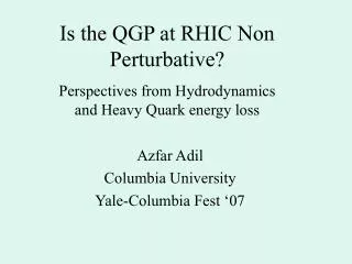 Is the QGP at RHIC Non Perturbative?