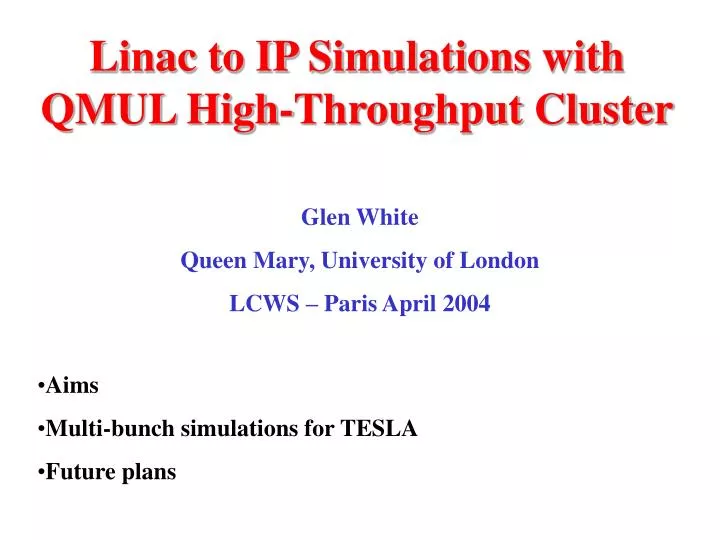 linac to ip simulations with qmul high throughput cluster