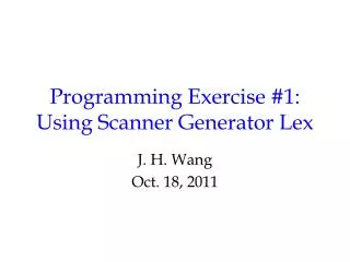 Programming Exercise #1: Using Scanner Generator Lex