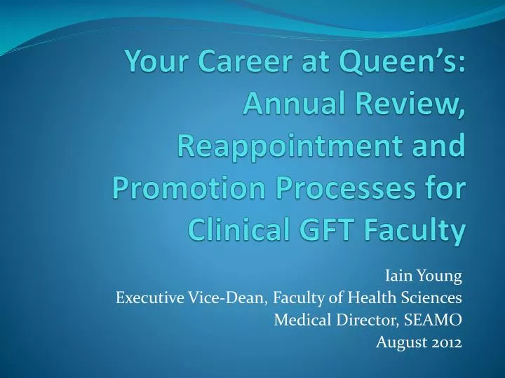your career at queen s annual review reappointment and promotion processes for clinical gft faculty