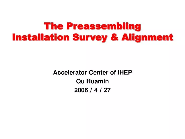 the preassembling installation survey alignment