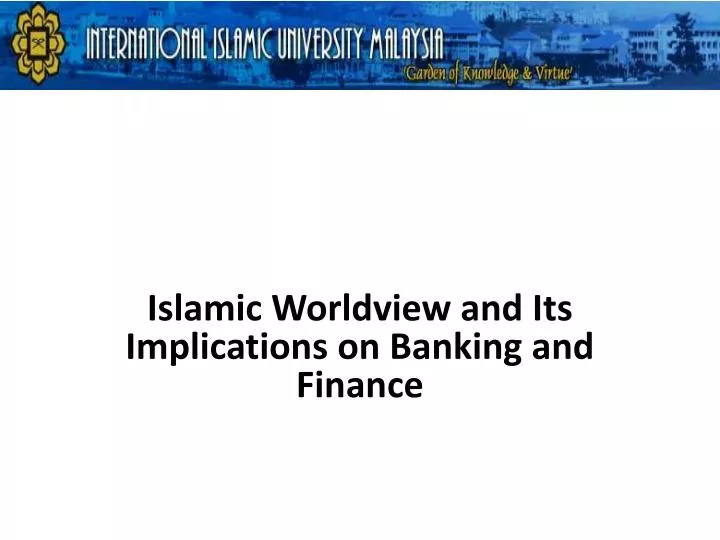 islamic worldview and its implications on banking and finance