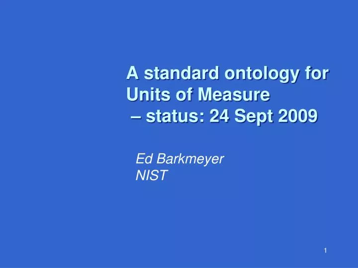 a standard ontology for units of measure status 24 sept 2009