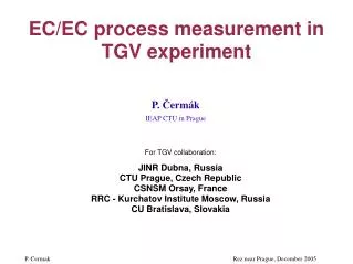 EC/EC process measurement in TGV experiment