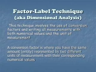 Factor-Label Technique (aka Dimensional Analysis)