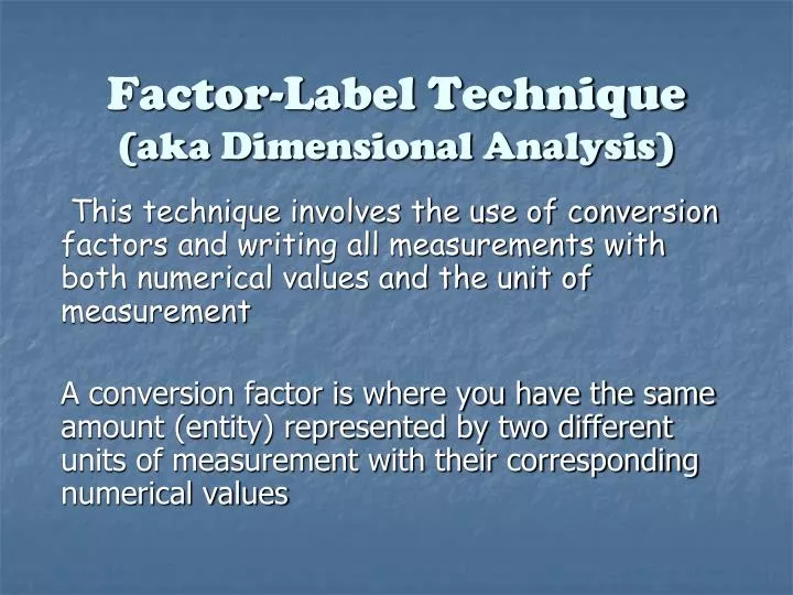 factor label technique aka dimensional analysis