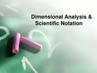 Dimensional Analysis &amp; Scientific Notation