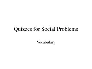 Quizzes for Social Problems