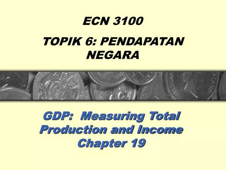 gdp measuring total production and income chapter 19