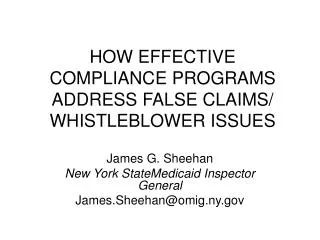 HOW EFFECTIVE COMPLIANCE PROGRAMS ADDRESS FALSE CLAIMS/ WHISTLEBLOWER ISSUES