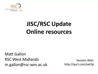 Matt Gallon RSC West Midlands m.gallon@rsc-wm.ac.uk