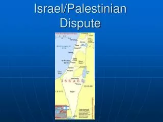 Israel/Palestinian Dispute