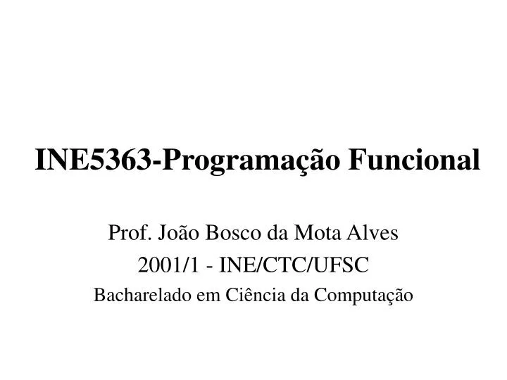 ine5363 programa o funcional