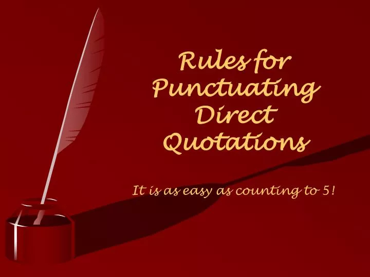 rules for punctuating direct quotations it is as easy as counting to 5