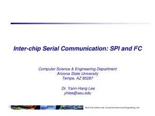 Inter-chip Serial Communication: SPI and I 2 C