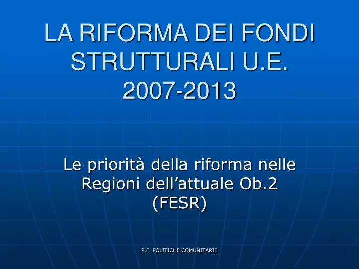 la riforma dei fondi strutturali u e 2007 2013