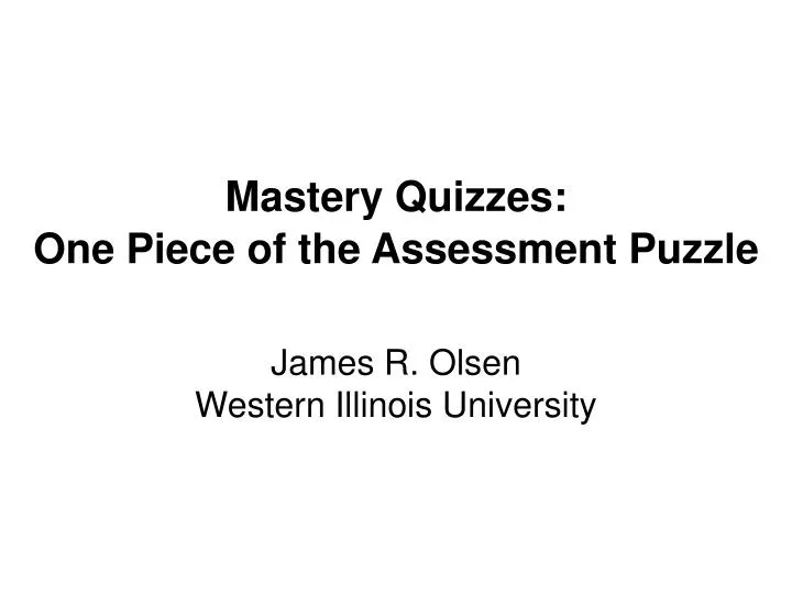 mastery quizzes one piece of the assessment puzzle
