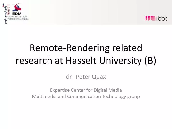 remote rendering related research at hasselt university b
