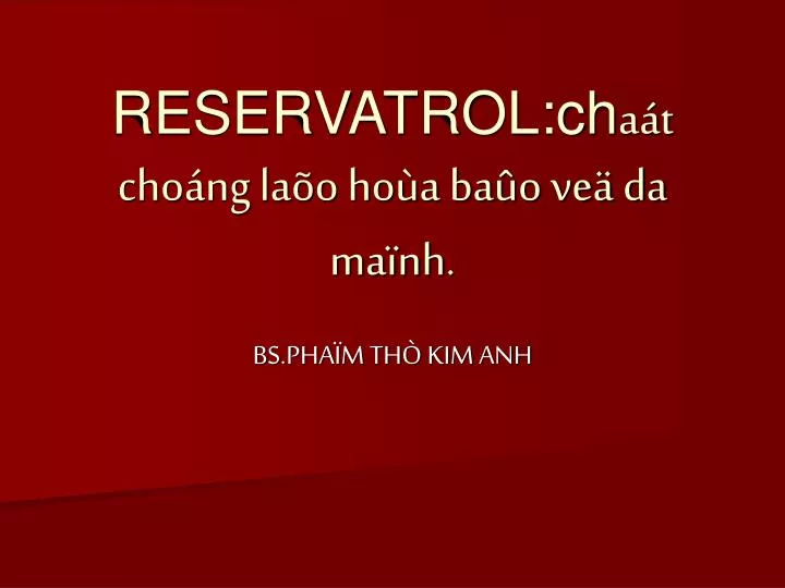 reservatrol ch a t cho ng la o ho a ba o ve da ma nh