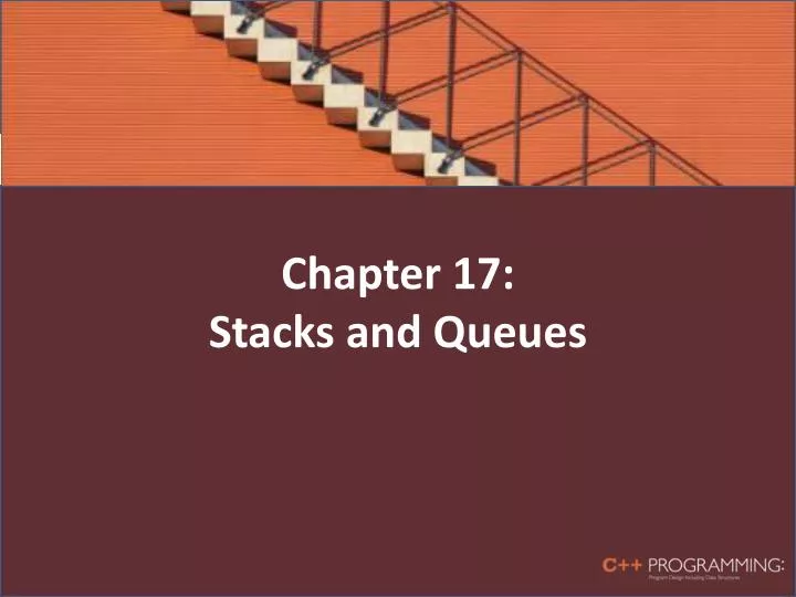 chapter 17 stacks and queues