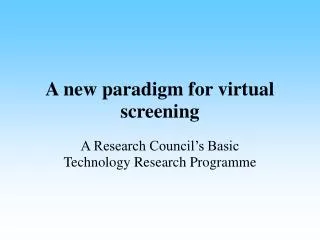 A new paradigm for virtual screening