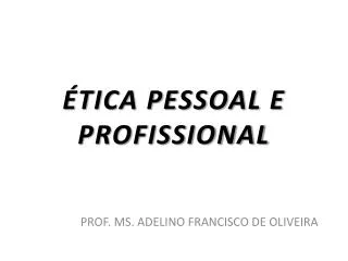 tica pessoal e profissional