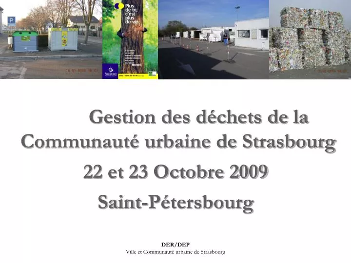 gestion des d chets de la communaut urbaine de strasbourg 22 et 23 octobre 2009 saint p tersbourg