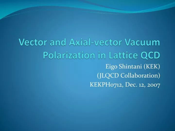 vector and axial vector vacuum polarization in lattice qcd