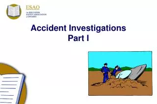 Accident Investigations Part I
