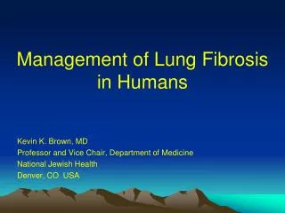 Management of Lung Fibrosis in Humans