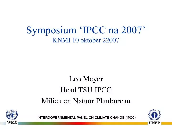 symposium ipcc na 2007 knmi 10 oktober 22007