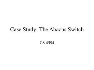 Case Study: The Abacus Switch