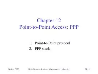 Chapter 12 Point-to-Point Access: PPP