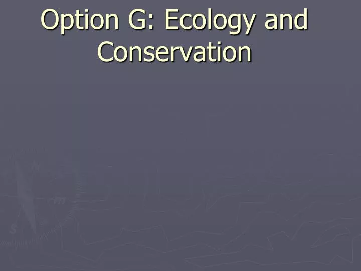 option g ecology and conservation