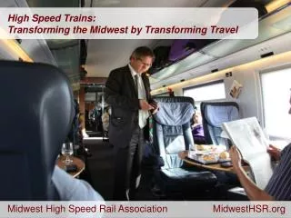 High Speed Trains: Transforming the Midwest by Transforming Travel