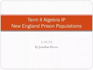 Term II Algebra IP New England Prison Populations