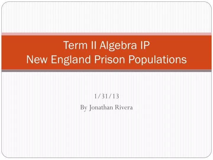 term ii algebra ip new england prison populations