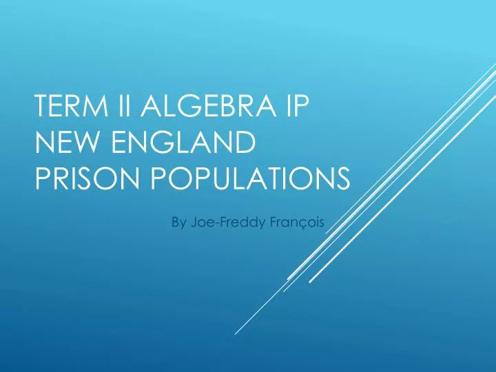 term ii algebra ip new england prison populations