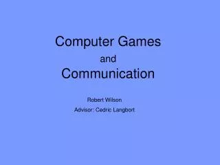 Computer Games and Communication